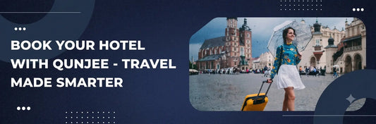 Book your Hotel with Qunjee -  Travel made smarter