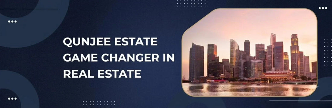 What Makes Qunjee Estates Investor-friendly?