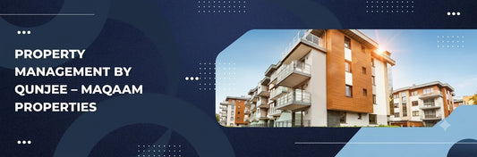 Property Management by Qunjee – Maqaam Properties