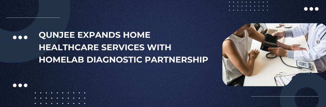 Qunjee Expands Home Healthcare Services with HomeLab Diagnostic Partnership